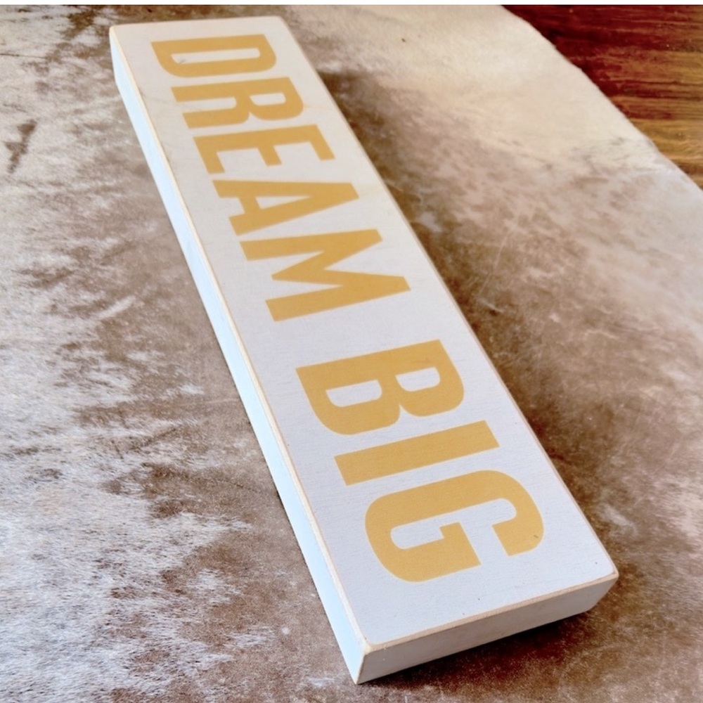 "DREAM BIG” White Gold Wooden Painted Free Standing Sign 20”x5” Wood Minimalist